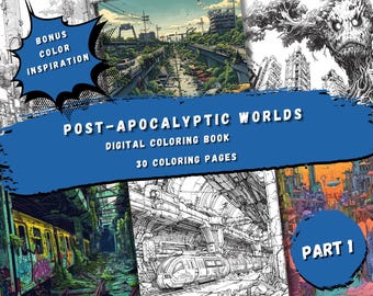 May include: A digital coloring book cover featuring a black and white illustration of a futuristic city with a train in the foreground. The cover also includes a blue banner with the text "POST-APOCALYPTIC WORLDS", "DIGITAL COLORING BOOK", and "30 COLORING PAGES". The bottom right corner of the cover features a blue circle with the text "PART 1".