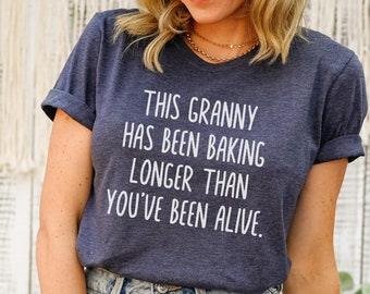 Gift for Baker, Baker Gift for Granny, Funny Baking Shirt, Pastry Chef Present, Bakery Gifts for Cook, Foodie Gift, Cookie Shirt for Grandma