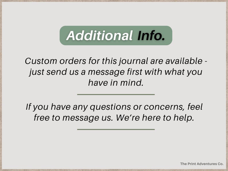 Peut inclure: Fond beige clair avec un rectangle vert portant l'inscription blanche &laquo;&nbsp;Additional Info&nbsp;&raquo;. En dessous, le texte indique&nbsp;: &laquo;&nbsp;Les commandes personnalis&eacute;es pour ce journal sont disponibles - envoyez-nous simplement un message avec ce que vous avez en t&ecirc;te&nbsp;&raquo;.