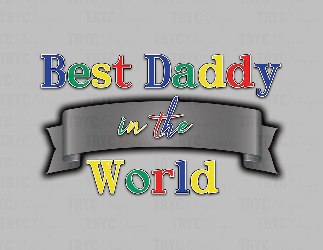 Best Daddy in the World PNG, Best Daddy in the World JPG, Fathers Day Sublimation Design - Etsy