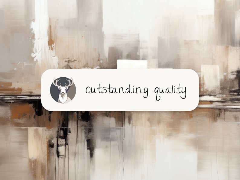 May include: Abstract painting with brown, beige, and white brushstrokes. The painting has a deer head silhouette in the lower left corner. The text "outstanding quality" is written in black on a white rectangle.