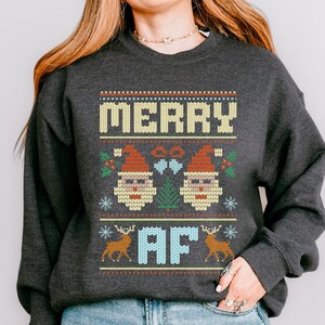 Funny Ugly Sweater Christmas Sweatshirt, Holiday Winter Womens Santa Merry AF - Crewneck Sweatshirt, Festive Jumper, Comfy Pullover, Xmas