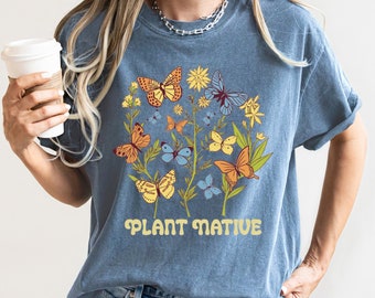 Plant Native Butterfly Shirt: Eco-Conscious Gardener Gift