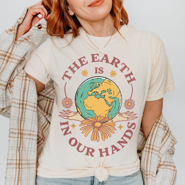 The Earth is in Our Hands Shirt, Nature-Inspired Earth Day T-shirt, Sustainable Graphic Tee, Eco-friendly Shirt, Conservation Themed T-shirt