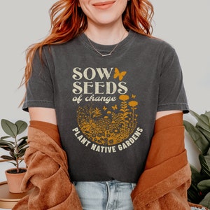 Plant Native Shirt, Gardening Gift, Sustainable Gardening, Comfort Colors, Water Conservation, Oversized