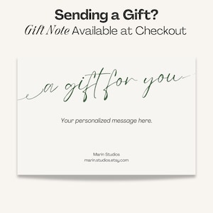 May include: A white gift card with the text "a gift for you" in green script. The card also includes the text "Sending a Gift? Gift Note Available at Checkout" and "Your personalized message here."