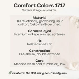 May include: Cream-colored t-shirt with the text "Comfort Colors 1717" and product details. Features include garment-dyed, pre-shrunk, double-stitched construction, and a relaxed unisex fit. Made with ethically grown cotton and printed in the USA.