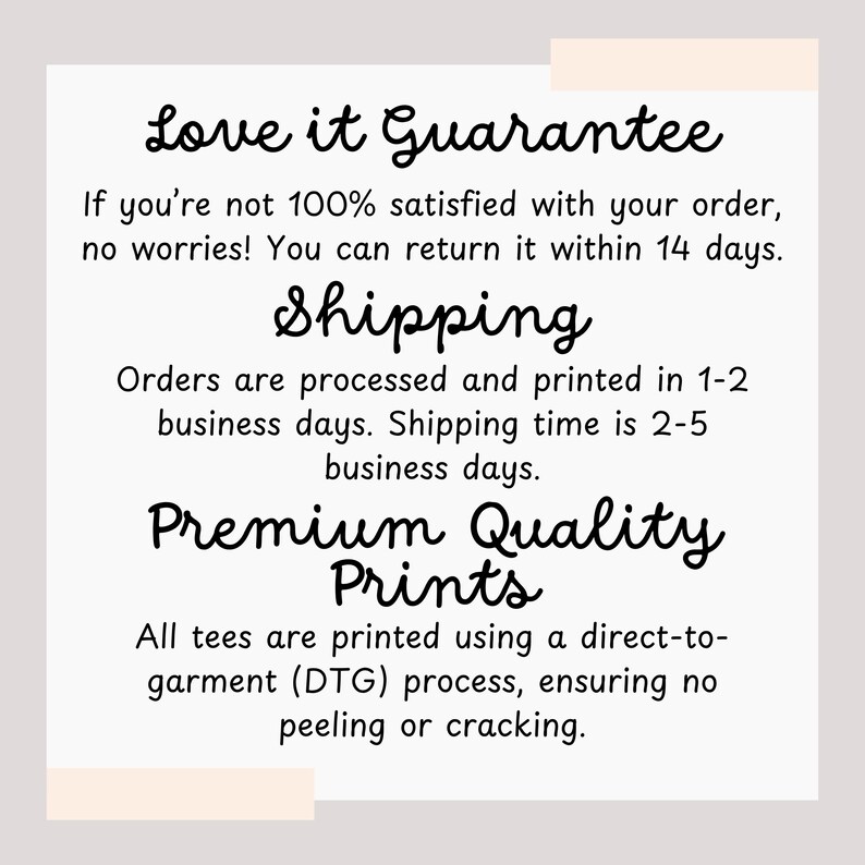 May include: A cream-colored graphic with black text. The text reads "Love it Guarantee," followed by details about returns. Below, "Shipping" is written, with information on order processing and shipping times. The graphic ends with "Premium Quality Prints."