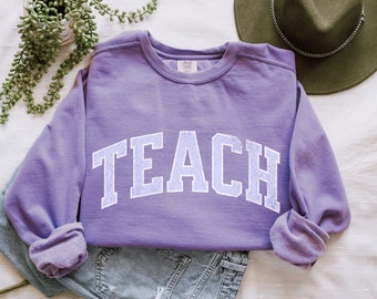 Teach Comfort Colors Sweatshirt: Relaxed Fit Teacher Apparel