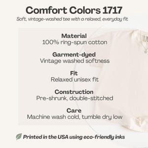 May include: Cream-colored Comfort Colors 1717 t-shirt. The image highlights the shirt's features: 100% ring-spun cotton, garment-dyed for vintage softness, relaxed unisex fit, pre-shrunk, double-stitched construction, and machine washable. Printed in the USA.