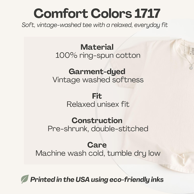 May include: Cream-colored Comfort Colors 1717 t-shirt. The image highlights the shirt's features: 100% ring-spun cotton, garment-dyed for vintage softness, relaxed unisex fit, pre-shrunk, double-stitched construction, and machine washable. Printed in the USA.