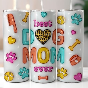 3D aufgeblasener Bester Hund Mom Tumbler PNG, Mutter Tumbler Wrap Designvorlagen, Hundeliebhaber Digital Download, Straight 20oz Tumbler Design