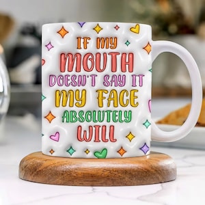 3D If My Mouth Doesn&#39;t Say It Sassy Mug Wrap, Sarcastic Mug Wrap PNG 11oz 15oz Mug Sublimation Design