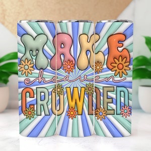 3D Inflated Puff Tumbler Wrap, Make Heaven Crowded, Christian gift 20 oz Skinny Straight Puffy Retro Sublimation Design PNG Digital Download