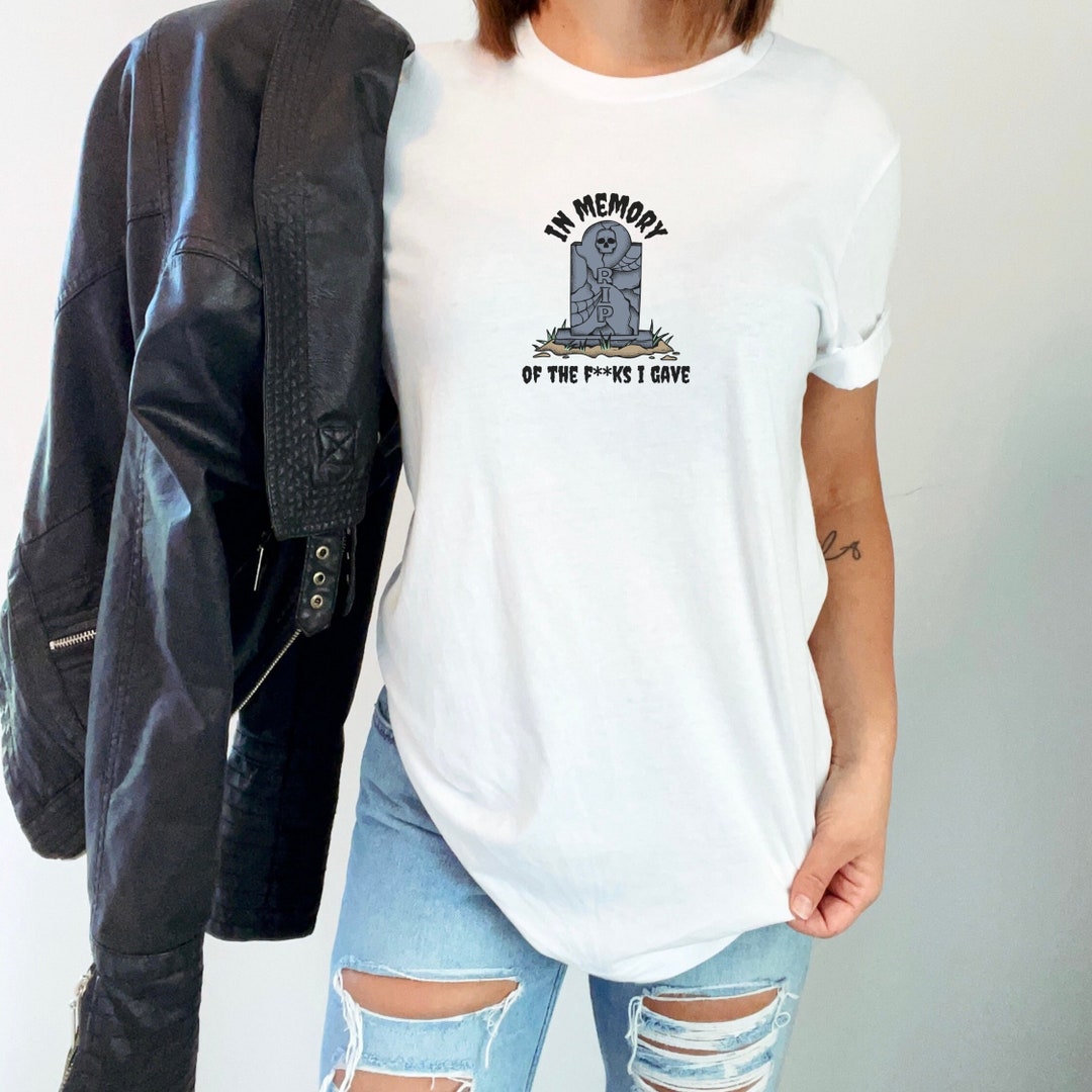 Gave Rip In Memory of the F**ks I Gave Shirt, RIP Gravestone Shirt, Halloween ...