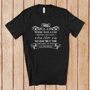 Ancient of Days, Charles Spurgeon Shirt, Calvinist, Christian Gift, Reformed Theology Shirts, Bible Tshirt, Christianity, Reformed Apparel