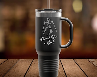 Ski Shred Like a Girl Insulated Travel Mug, 40oz, Ski Theme