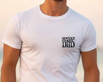 Surf Dad small logo T Shirt, Beach Lover Gift, Surfing Graphic Tee, Father's Day Present, Short Sleeve Shirt, surf shirt