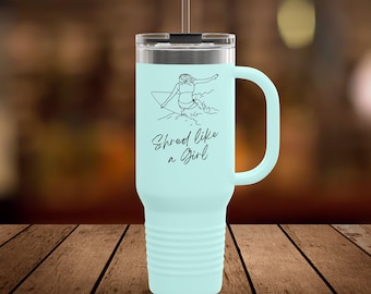 Surf Shred Like a Girl Insulated Travel Mug, 40oz, Surfing Gift
