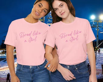 Shred Like a Girl Cursive Tee, Snowboarding Skiing Skateboarding Surfing Shirt, ski gift, surf gift, beach shirt