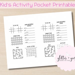 May include: A white activity sheet with various games, including Tic Tac Toe, Connect Four, mazes, and word scrambles. The text "Kid's Activity Pocket Printable" is at the top. A pink scalloped sticker with the text "glitter + geese designs that soar" is on the bottom right.
