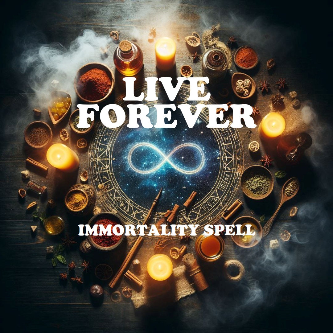 IMMORTALITY RITUAL Survive for Centuries, Immortality Spell, Same Day ...