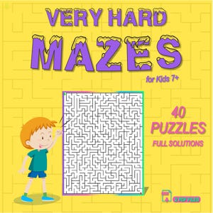 May include: A yellow background features a purple and yellow title that reads "VERY HARD MAZES" and "for Kids 7+". A boy points to a maze with a colorful border. The image also includes "40 PUZZLES" and "FULL SOLUTIONS".