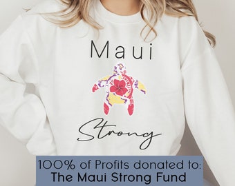 Maui Strong Hawaii Turtle SweatShirt| Maui Strong Donation|Hawaii Fire Support| All Profits will be Donated| Hawaii Fires Solidarity