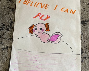 I believe I can FLY! | signed by me!