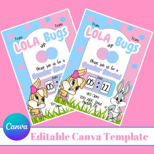 May include: Two pink and blue gender reveal invitations with Lola Bunny and Bugs Bunny graphics. The invitations read "Team Lola Bugs or" and include the date and time of the event. The bottom of the invitation says "Editable Canva Template."