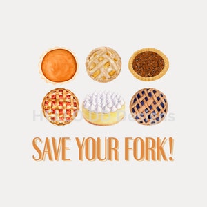 Puede incluir: Una colección de seis tartas diferentes, incluyendo una tarta de calabaza, una tarta de manzana, una tarta de pacana, una tarta de arándanos, una tarta de limón merengue y una tarta de cereza. Las tartas están dispuestas en una fila sobre un fondo blanco. El texto "SAVE YOUR FORK!" está escrito debajo de las tartas.