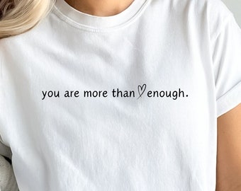 Positive You're Enough Shirts, Kurzarm T-Shirts, Vintage Lustige Comical T-Shirts, Unisex Fit, Geschenke für Ihn / Er / Sie / Sie, Erwachsene