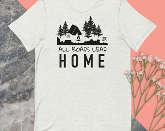 All Roads Lead Home Shirt, Camping Shirt, Nature Shirt, Unisex Shirt Hippie Shirt, Graphic Shirt, Adult Shirt, Camping, Nature, Home