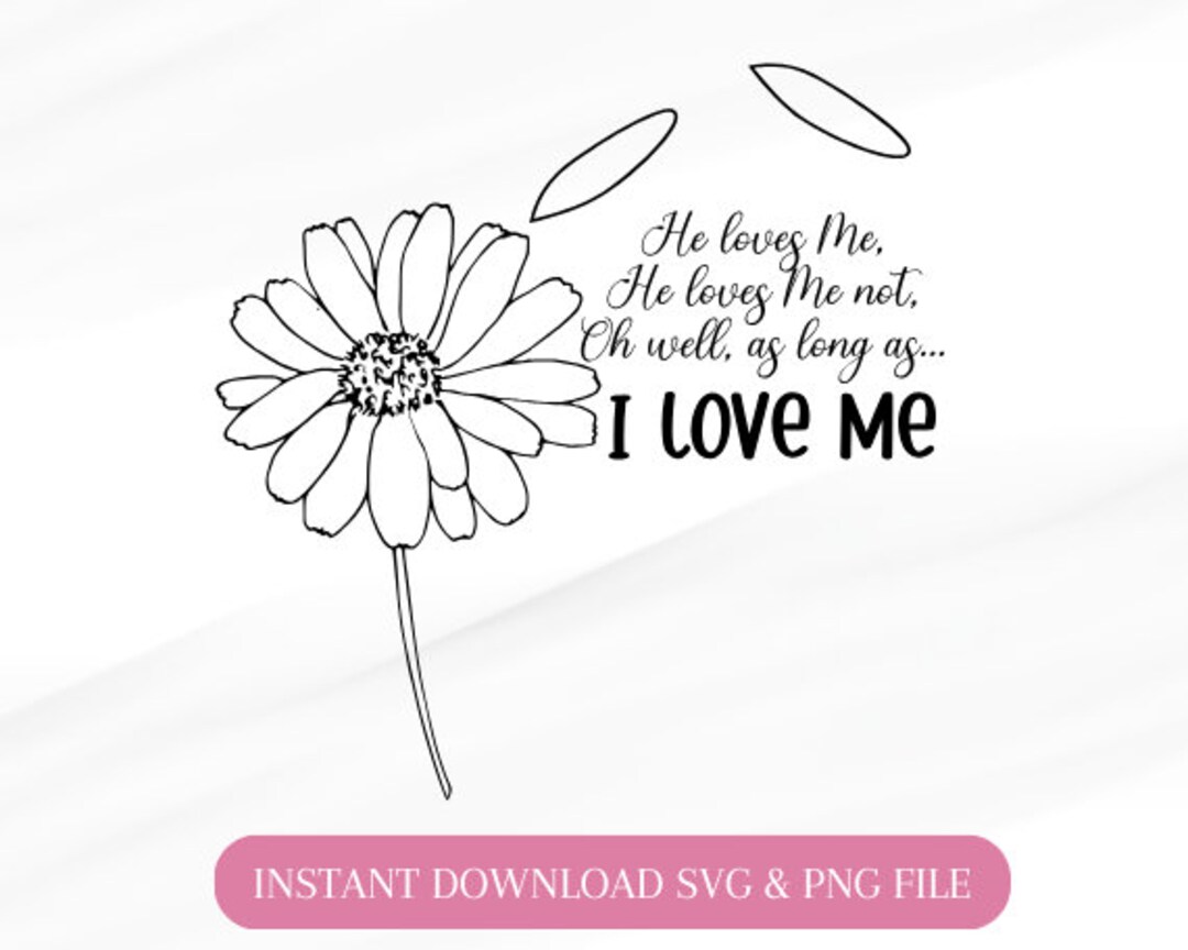 Daisy SVG He Loves Me He Loves Me Not Daisies SVG - Floral Digital File ...