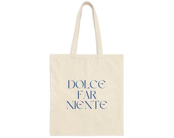 DOLCE FAR NIENTE Canvas Tote Bag // Italy Canvas Tote // Italian Saying Tote Bag // Gift Bag // Italy Lover Tote Bag // Gifts for Her