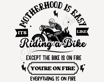 Motherhood is easy svg, It's like riding a bike svg,Being a mom is easy svg,Motherhood svg,Funny motherhood skull svg,Mom Life Svg