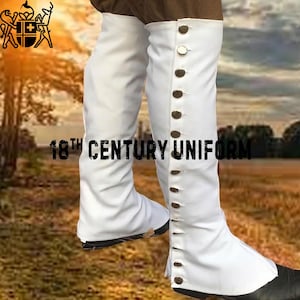 May include: A pair of white gaiters featuring a vertical row of metallic buttons along the outer side. The gaiters are worn over dark trousers and black footwear. The text 18TH CENTURY UNIFORM is visible in the center of the image, overlaid on the white fabric.
