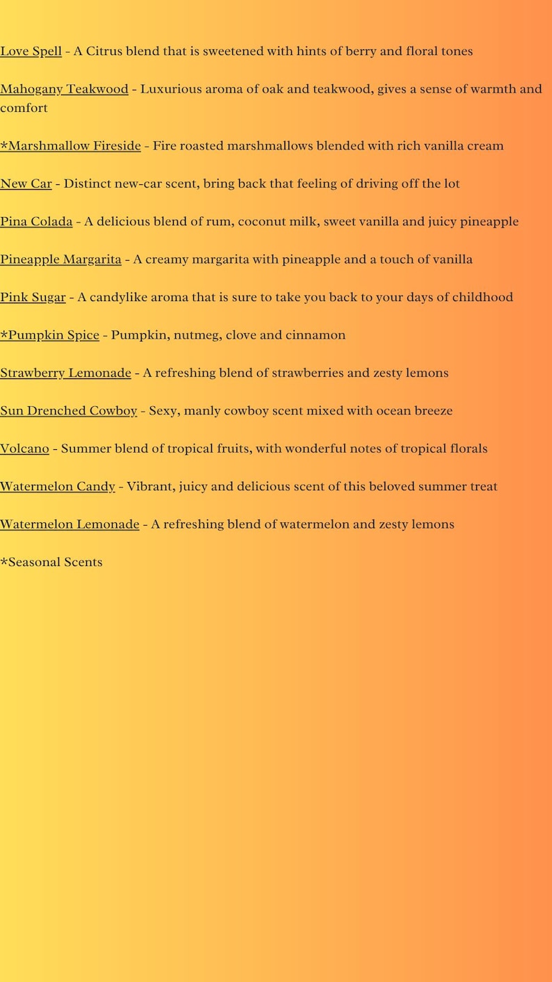 以下が含まれることがあります： オレンジ色の背景に、Love Spell、Mahogany Teakwood、Marshmallow Fireside、New Car、Pina Colada、Pineapple Margarita、Pink Sugar、Pumpkin Spice、Strawberry Lemonade、Sun Drenched Cowboy、Volcano、Watermelon Candy、Watermelon Lemonadeといった香りの名前と説明が記載されたリスト。