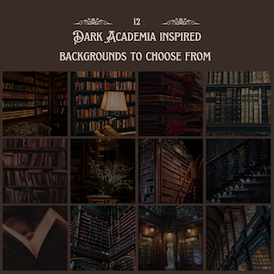 May include: Twelve dark academia inspired backgrounds featuring images of bookshelves, libraries, and old books. The images are in a dark, moody style.