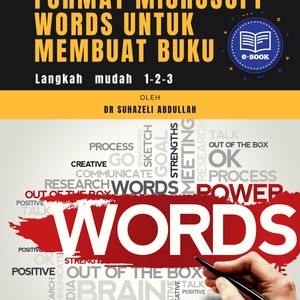 以下が含まれることがあります： 黒い背景に黄色のテキストで「TIP RINGKAS FORMAT MICROSOFT WORDS UNTUK MEMBUAT BUKU」というタイトルの電子書籍の表紙。表紙には、著者の名前であるDr. Suhazei Abdullahと、「WORDS」と「POWER」という言葉が赤と白のデザインで含まれています。