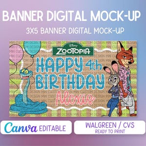 May include: A digital mock-up banner featuring characters from the Disney movie Zootopia. The banner reads "Happy 4th Birthday" with the name "Alexus" and includes the text "Canva Editable" and "Walgreens/CVS Ready to Print".
