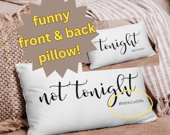 Tonight Not Tonight Pillow Funny Anniversary Gift Wedding Gift Funny Communication Pillow Funny Bed Pillow Bridal Shower Gift