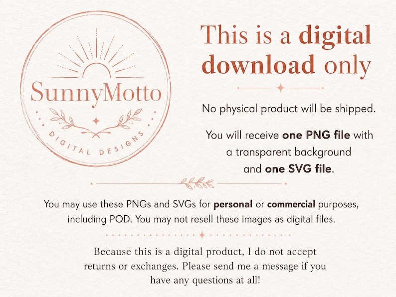 May include: A digital download graphic featuring the SunnyMotto logo within a circular design. The text reads, "This is a digital download only." It also states that a PNG and SVG file will be provided for personal or commercial use.