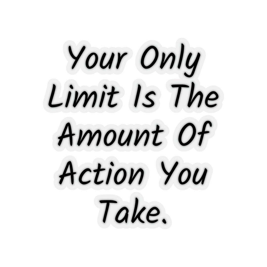 Your Only Limit is the Amount of Action You Take. - Etsy