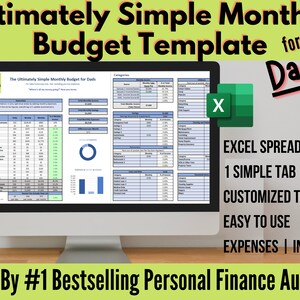 May include: A computer screen displaying a green and white Excel spreadsheet titled "The Ultimately Simple Monthly Budget for Dads". The spreadsheet includes categories for income and expenses, with a pie chart and bar graph visualizing the data. The text "Ultimately Simple Monthly Budget Template for Dads!" is displayed in large, bold letters above the spreadsheet. Below the screen is the text "By #1 Bestselling Personal Finance Author".