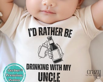 Id Rather Be Drinking With My Uncle Baby ONESIE®, Uncle Baby ONESIES® Brand, Funny Uncle Baby Bodysuit, Uncle Announcement Baby Onesie®