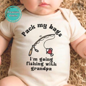 Pack My Bags Im Going Fishing With Grandpa Baby Onesie® Brand Bodysuit, Fishing Baby Bodysuit, Fishing Baby Shower Gift, Fishing Baby Outfit