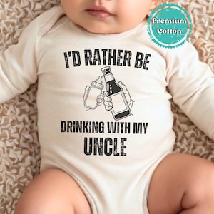 Id Rather Be Drinking With My Uncle Baby ONESIE®, Uncle Baby ONESIES® Brand, Funny Uncle Baby Bodysuit, Uncle Announcement Baby Onesie®