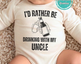 Preferiría estar bebiendo con mi tío, mono de bebé de la marca Uncle Baby ONESIES®, mono divertido para bebé de tío, mono de bebé con anuncio de tío®