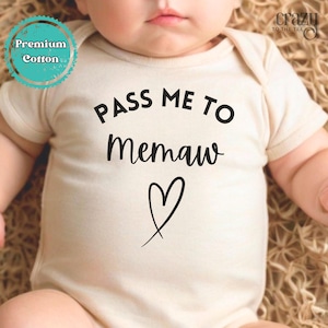 Pass Me To Memaw Baby Bodysuit, Funny Grandparent Natural Bodysuit, Funny Baby Shower Gift, Gift From Grandma To Baby